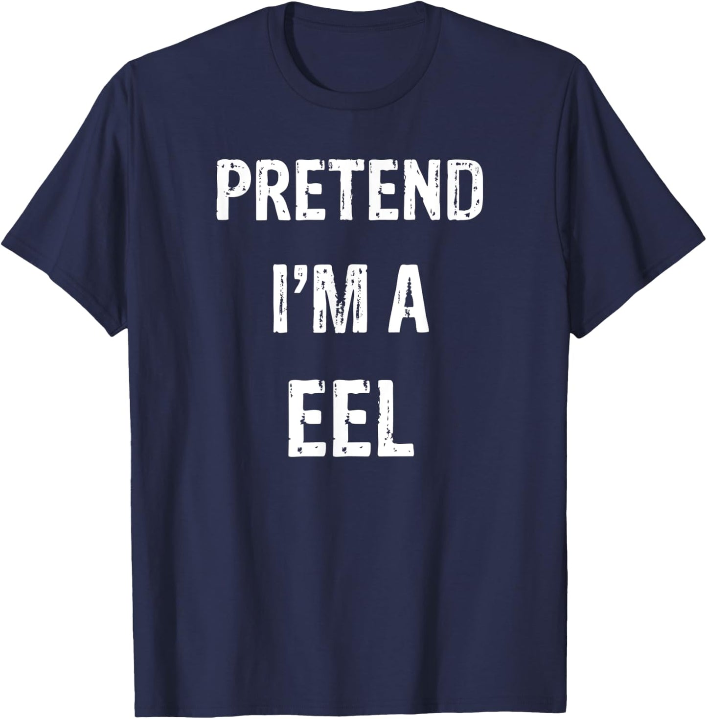 Let's Pretend I'm A Eel Funny Halloween Party Costume T-Shirt - T-Shirt | Navy