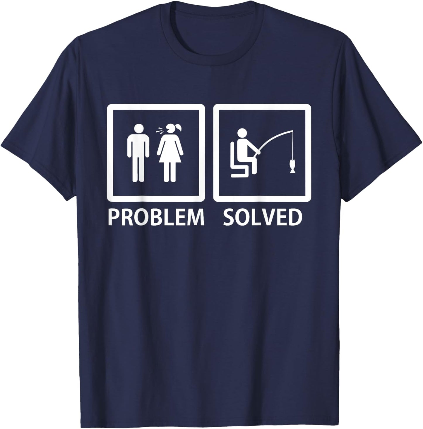 Yelling Wife Problem Solved Funny Fishing Lover Gag Gift Men T-Shirt - T-Shirt | Navy