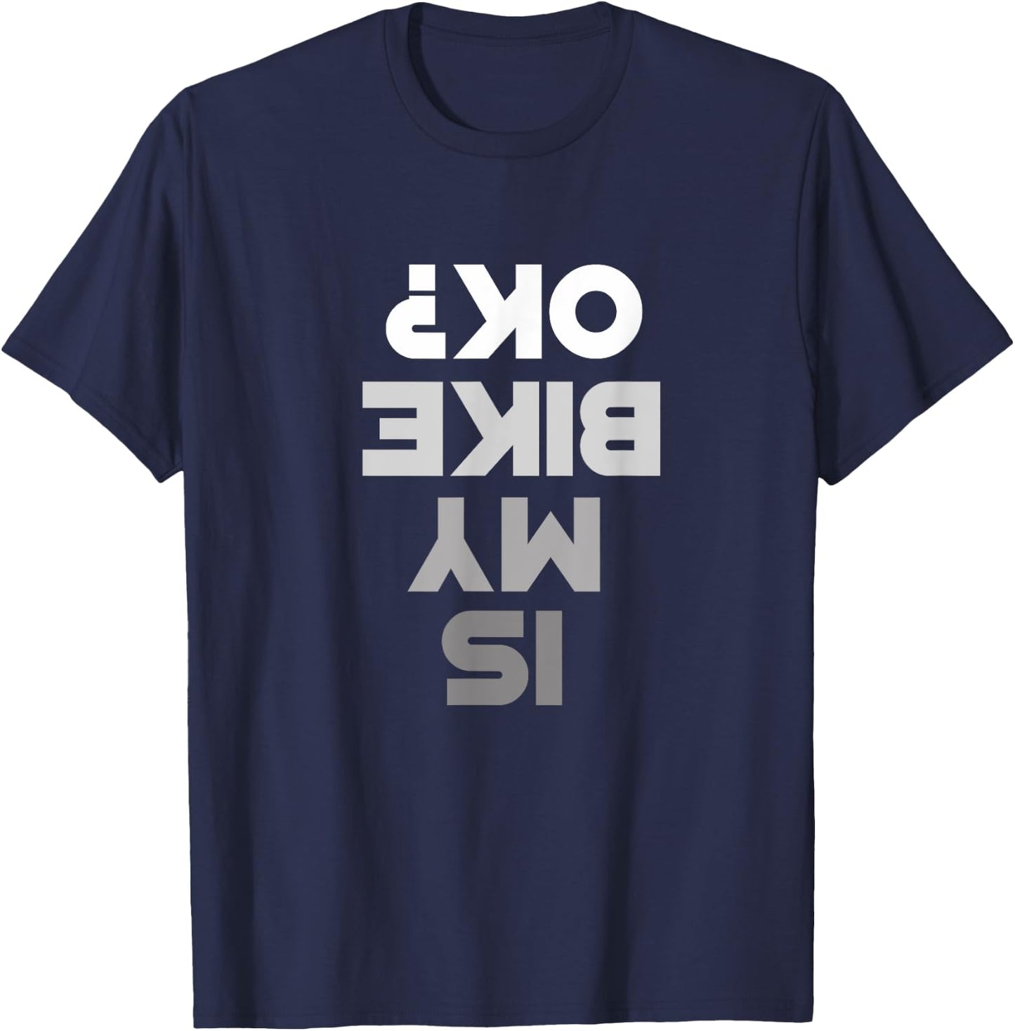 Mountain Bike MTB T Shirt - IS MY BIKE OK? Mountain Bike T-Shirt - T-Shirt | Navy