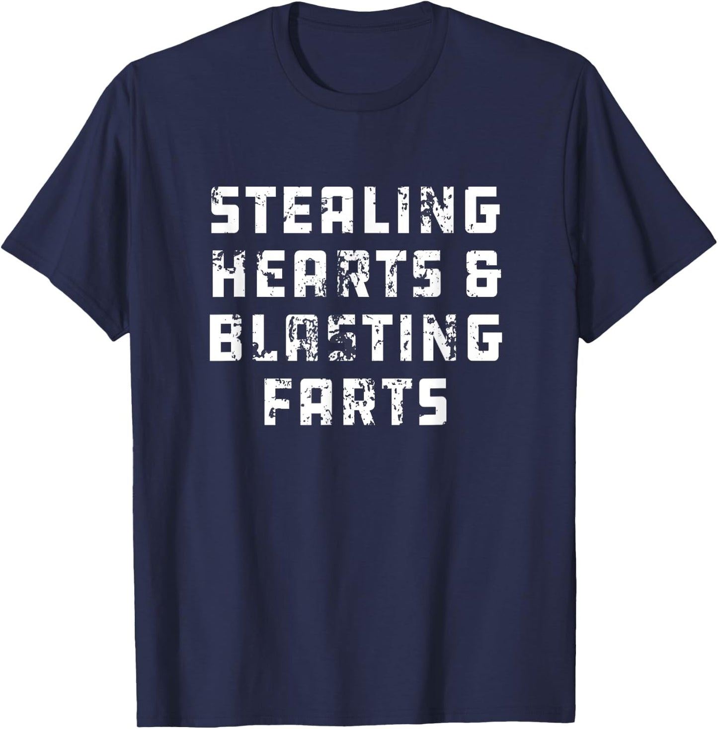 Stealing Hearts And Blasting Farts T-Shirt - T-Shirt | Navy
