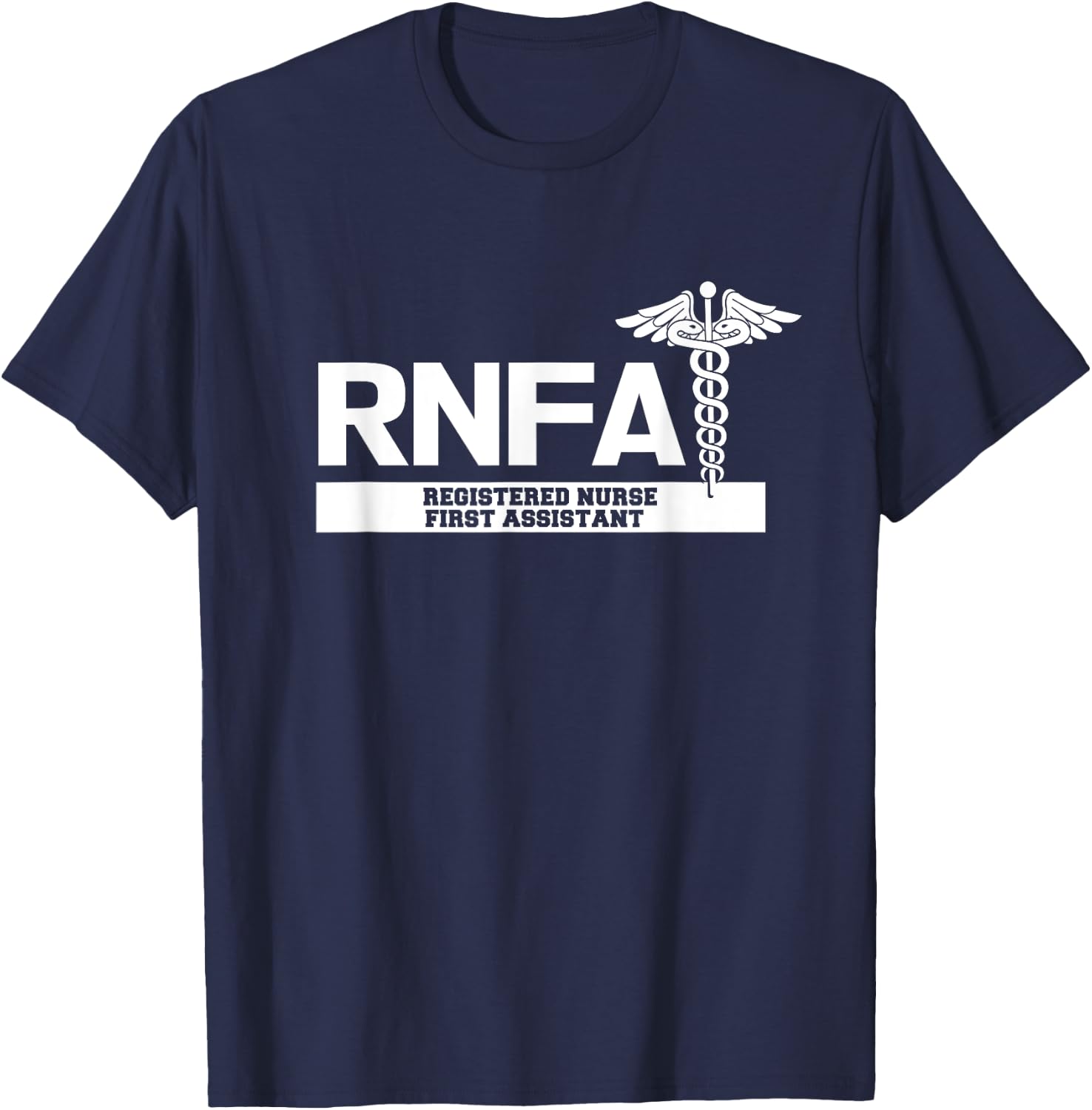 RNFA Registered Nurse First Assistant Hospital Staff T-Shirt - T-Shirt | Navy