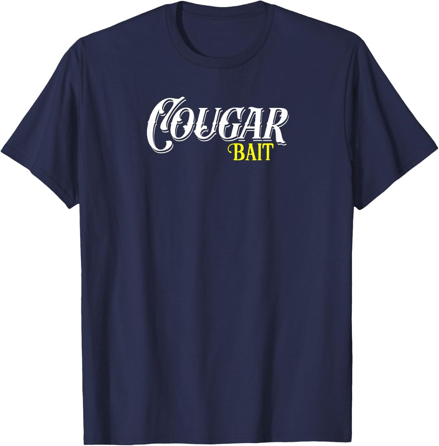 Cougar Hunter Sugar Momma Lover Proud Mature Cougar Bait T-Shirt - T-Shirt | Navy