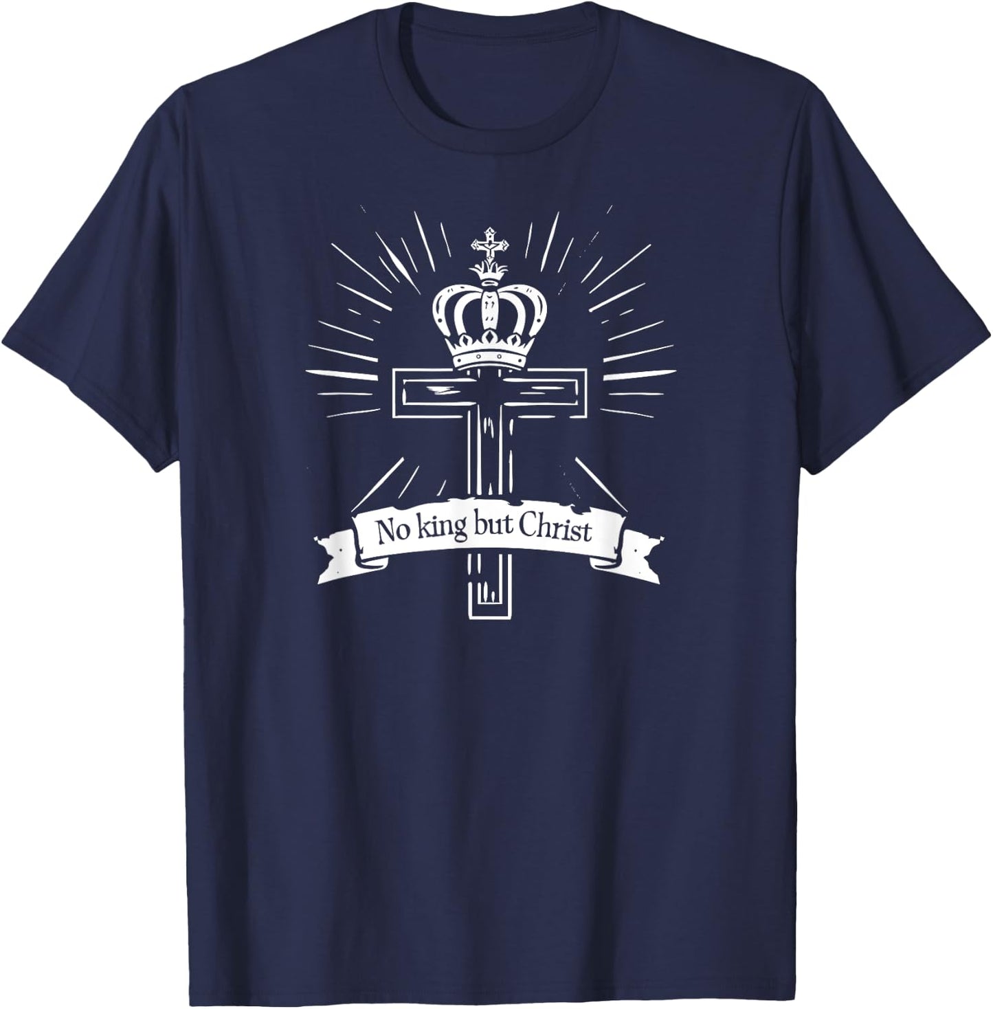 "No King but Christ" Crown and Cross T-Shirt - T-Shirt | Navy