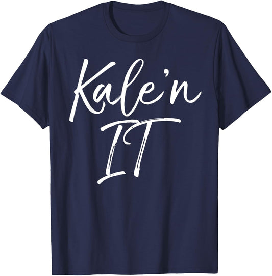 Funny Kale Pun Gift Vegetarians Vegan Quote Kale'n It T-Shirt - T-Shirt | Navy
