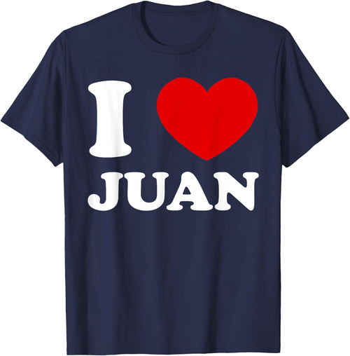 I Love Juan I Heart Juan Funny Juan