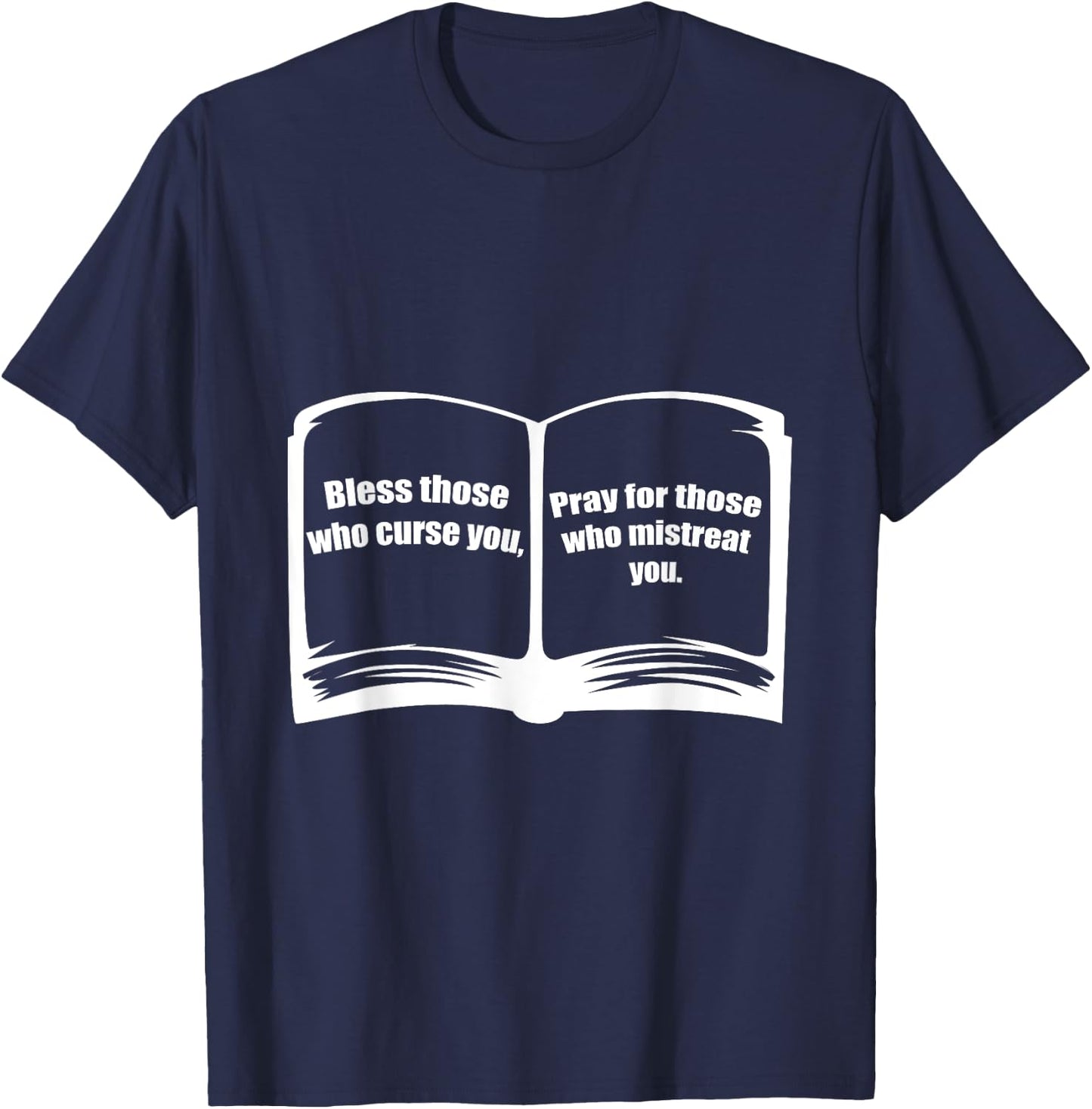 Bless Those Pray For Those Who Curse You Catholic Or Pastor T-Shirt - T-Shirt | Navy