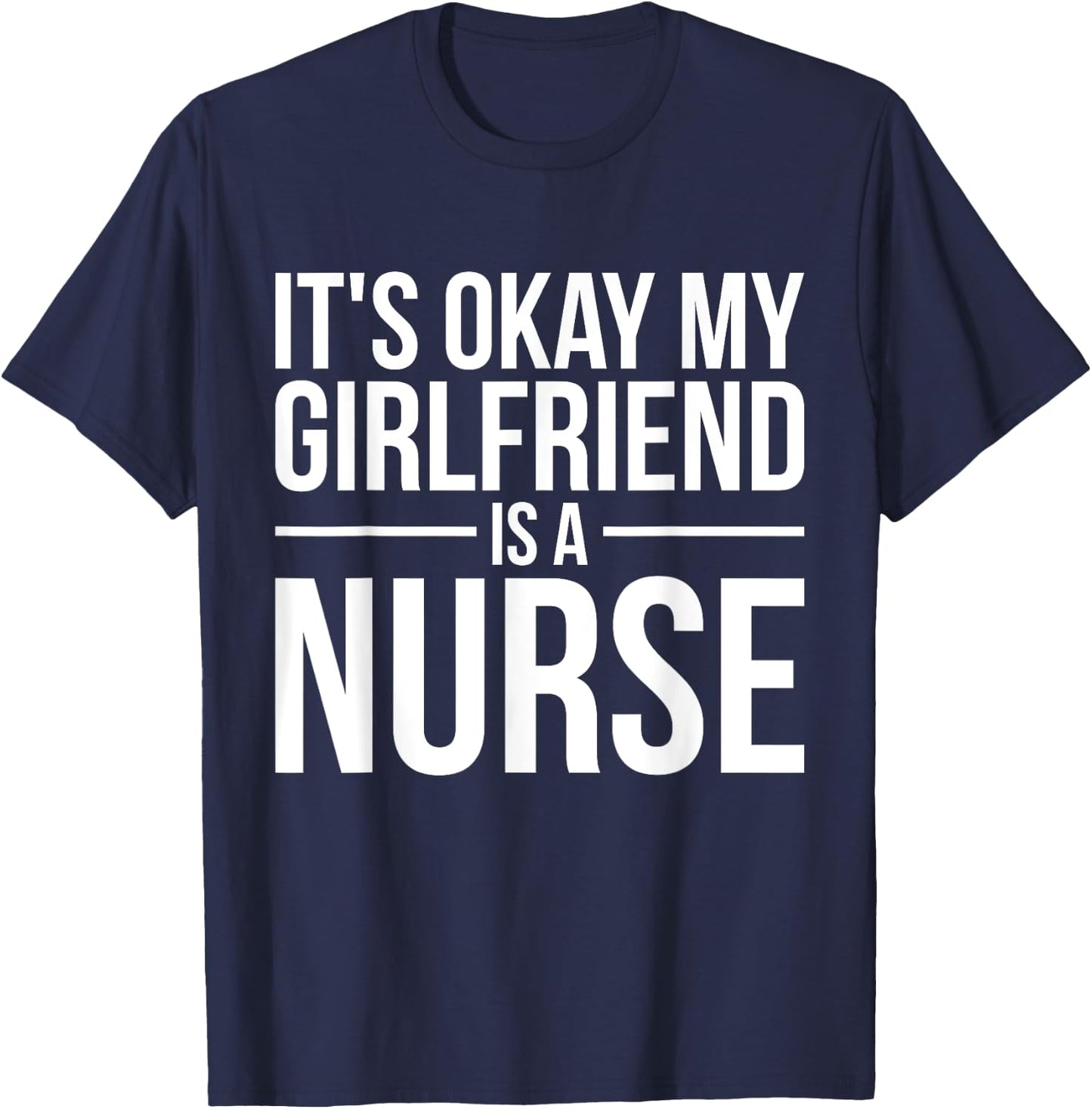 My Girlfriend Is A Nurse Nursing RN LPN CNA Practitioner T-Shirt - T-Shirt | Navy