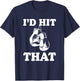 I'd Hit That - Naughty Humor Funny Boxing Sarcasm T-Shirt - T-Shirt | Navy