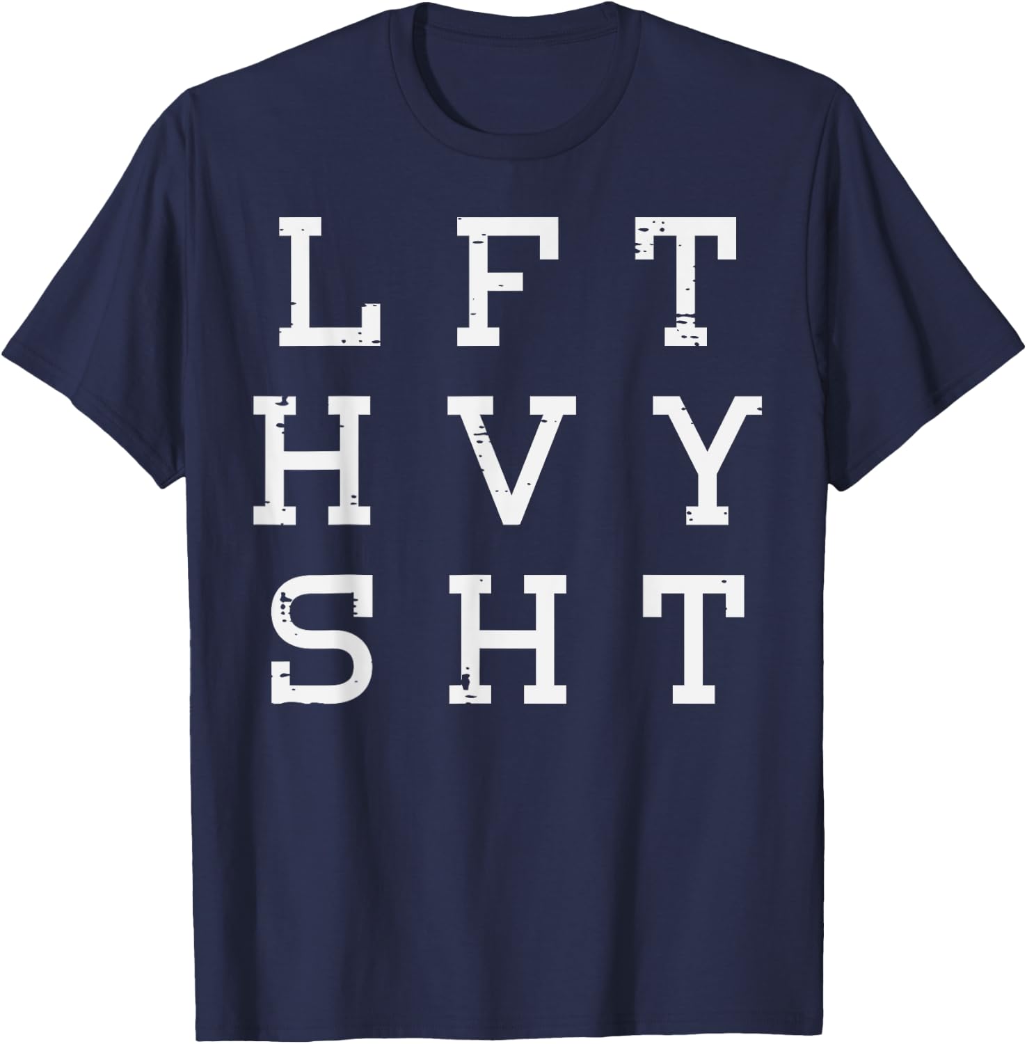 Gym Lift Heavy Sht Workout Weightlifting Deadlift Men Women T-Shirt - T-Shirt | Navy