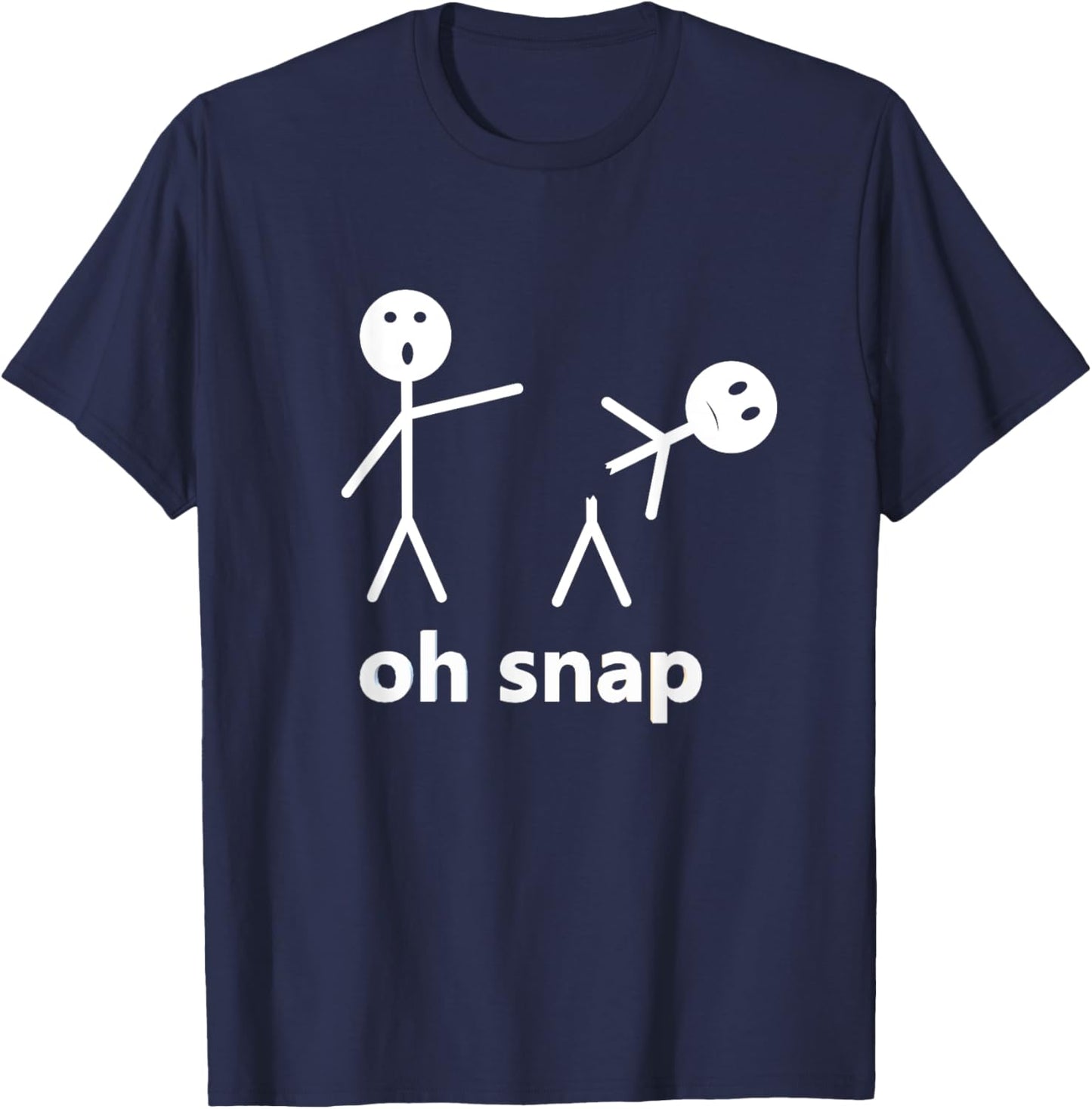 Oh Snap Funny Stick Figure Hilarious Sarcastic Humor Saying T-Shirt - T-Shirt | Navy