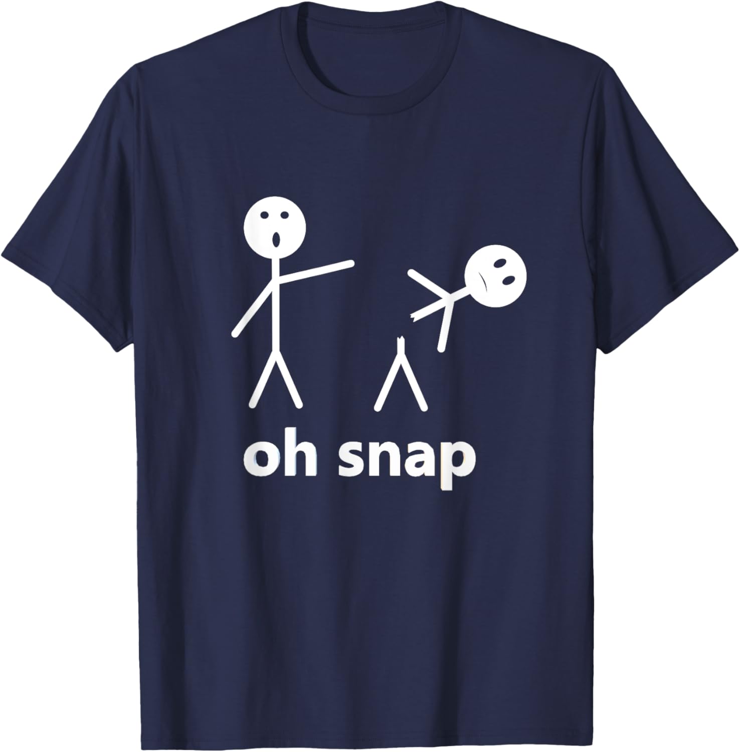 Oh Snap Funny Stick Figure Hilarious Sarcastic Humor Saying T-Shirt - T-Shirt | Navy