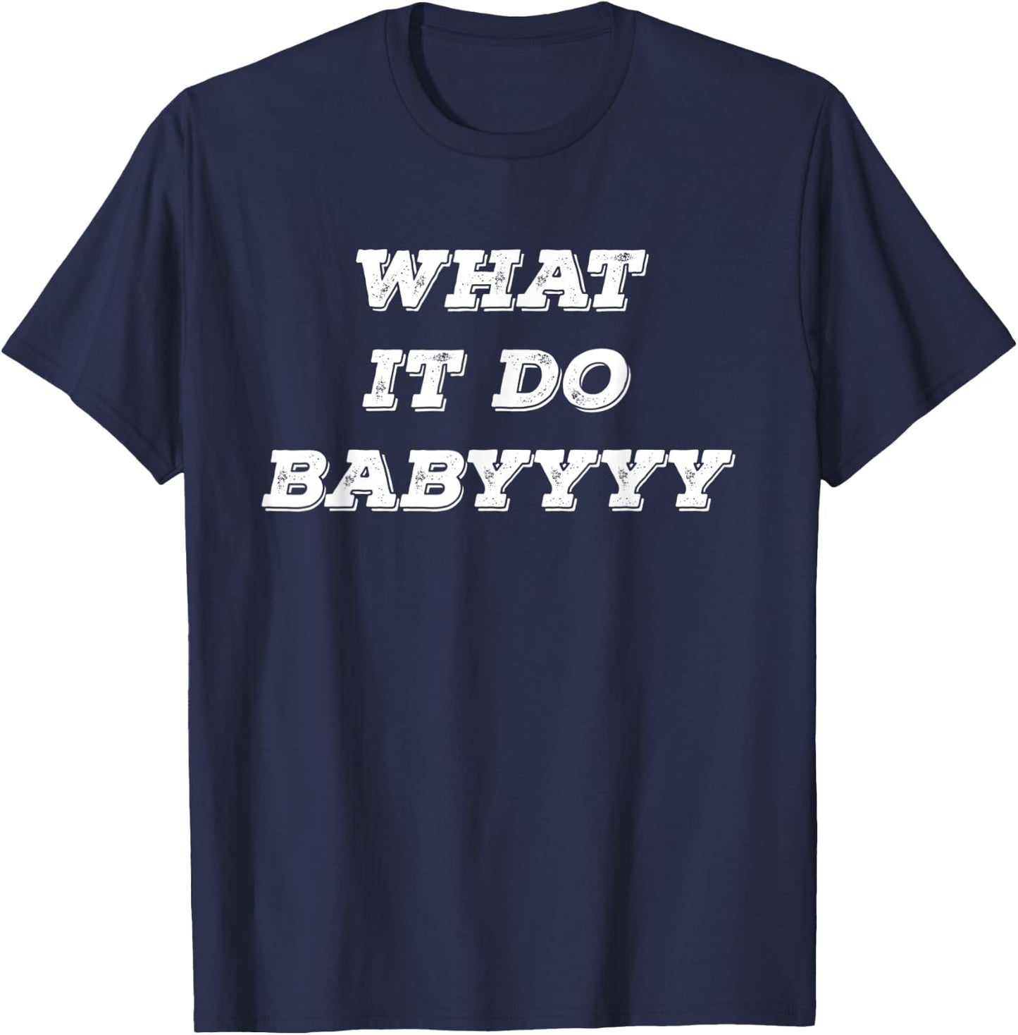 What It Do Baby T-Shirt - T-Shirt | Navy