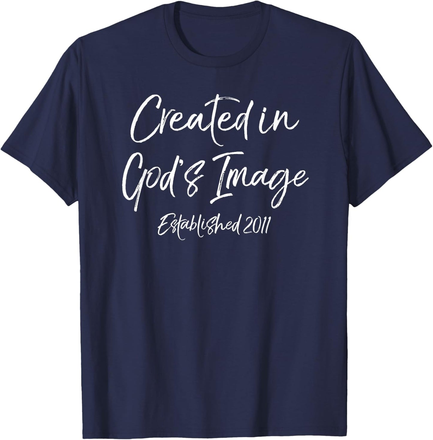 2011 Birthday Idea 2011 Birth Year Created in God's Image T-Shirt - T-Shirt | Navy