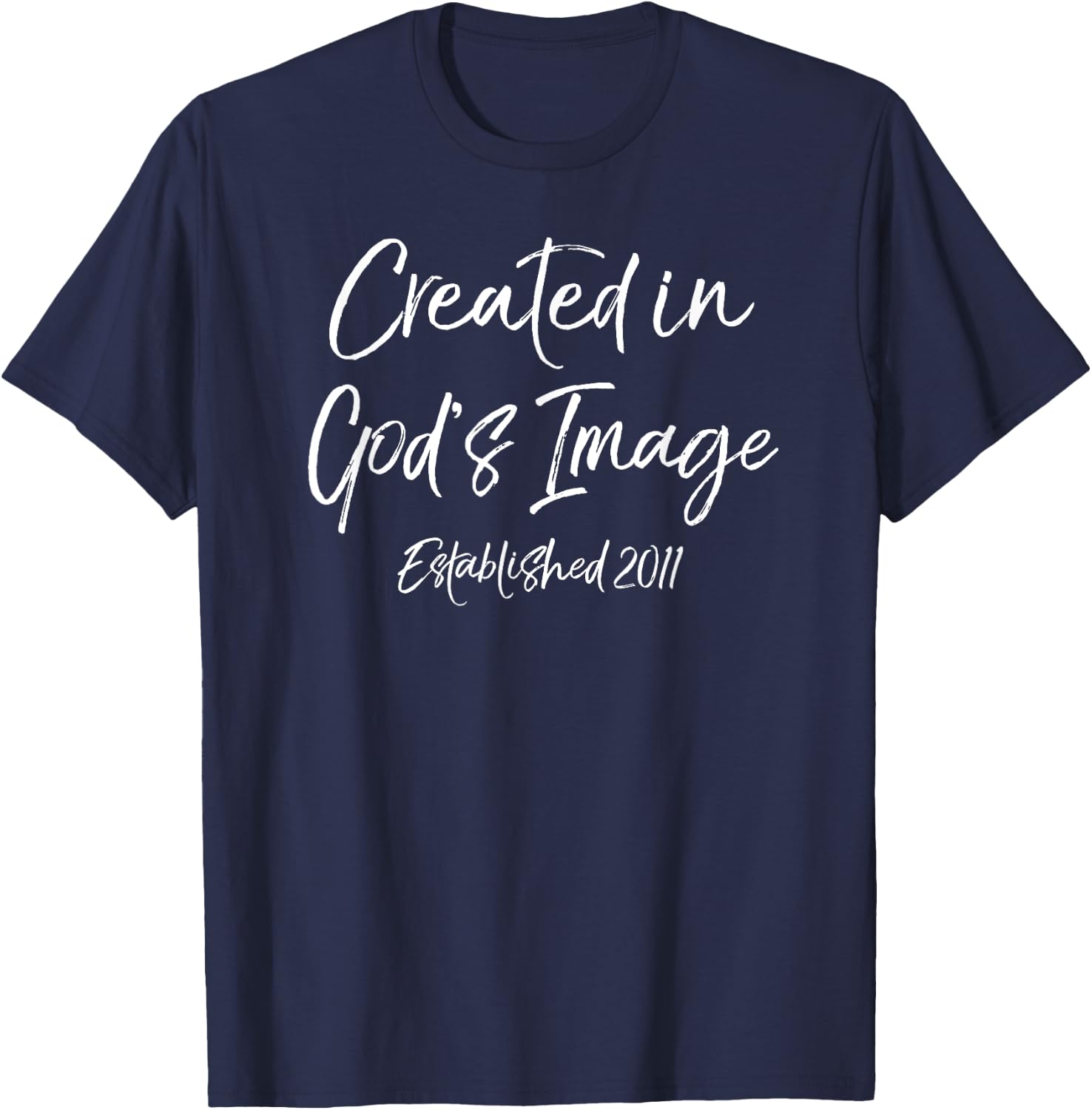2011 Birthday Idea 2011 Birth Year Created in God's Image T-Shirt - T-Shirt | Navy