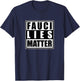 Doctor Lousy Fauci Swag: Anti-Fauci Fauci Lies Matter T-Shirt - T-Shirt | Navy