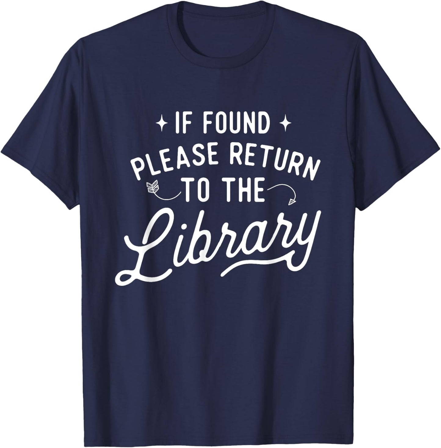 Book Lover Shirts If Found Please Return To The Library - Librarian Bookworm T-Shirt - T-Shirt | Navy
