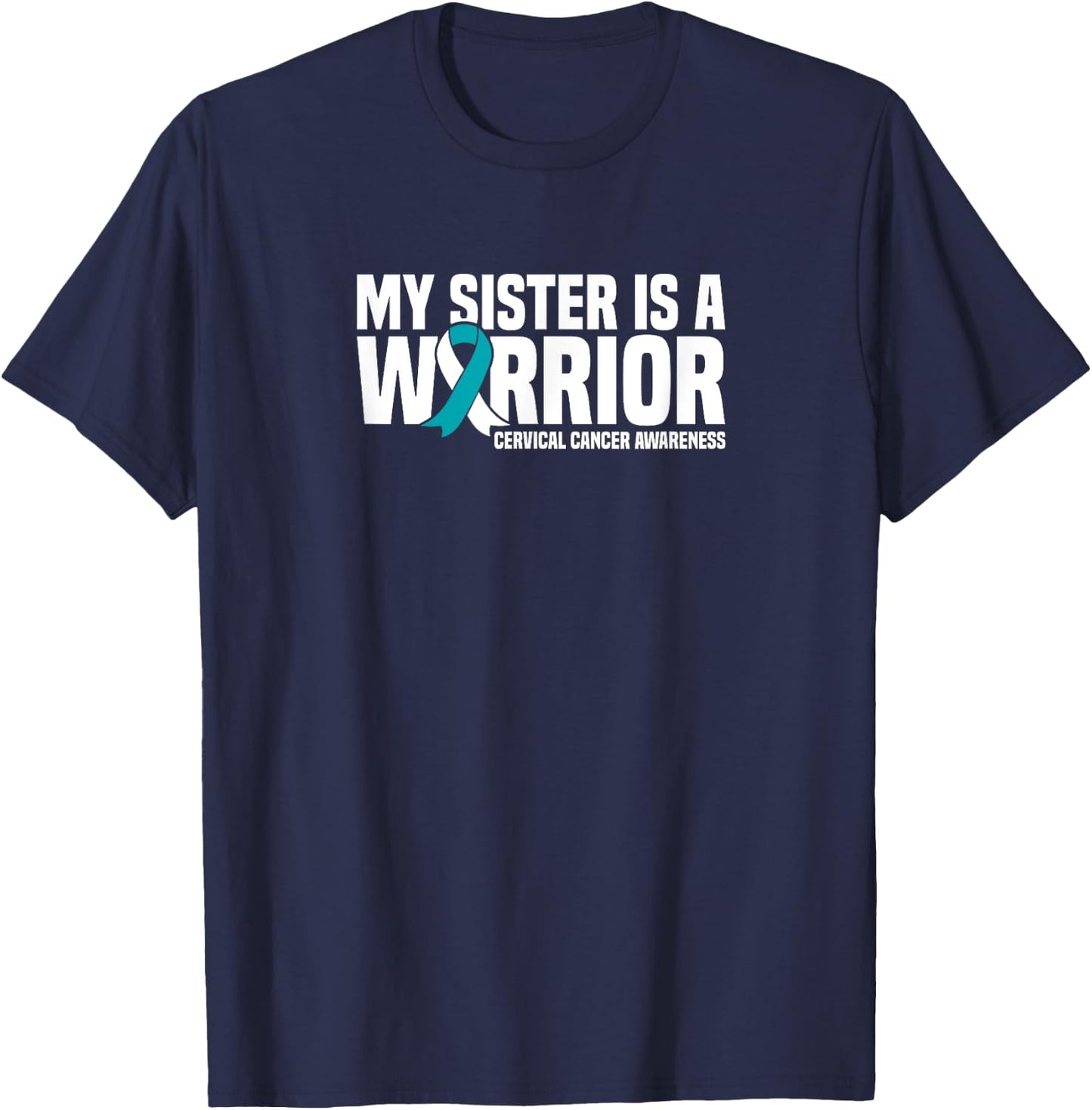 My Sister is a Warrior Cervical Cancer Awareness T-Shirt - T-Shirt | Navy