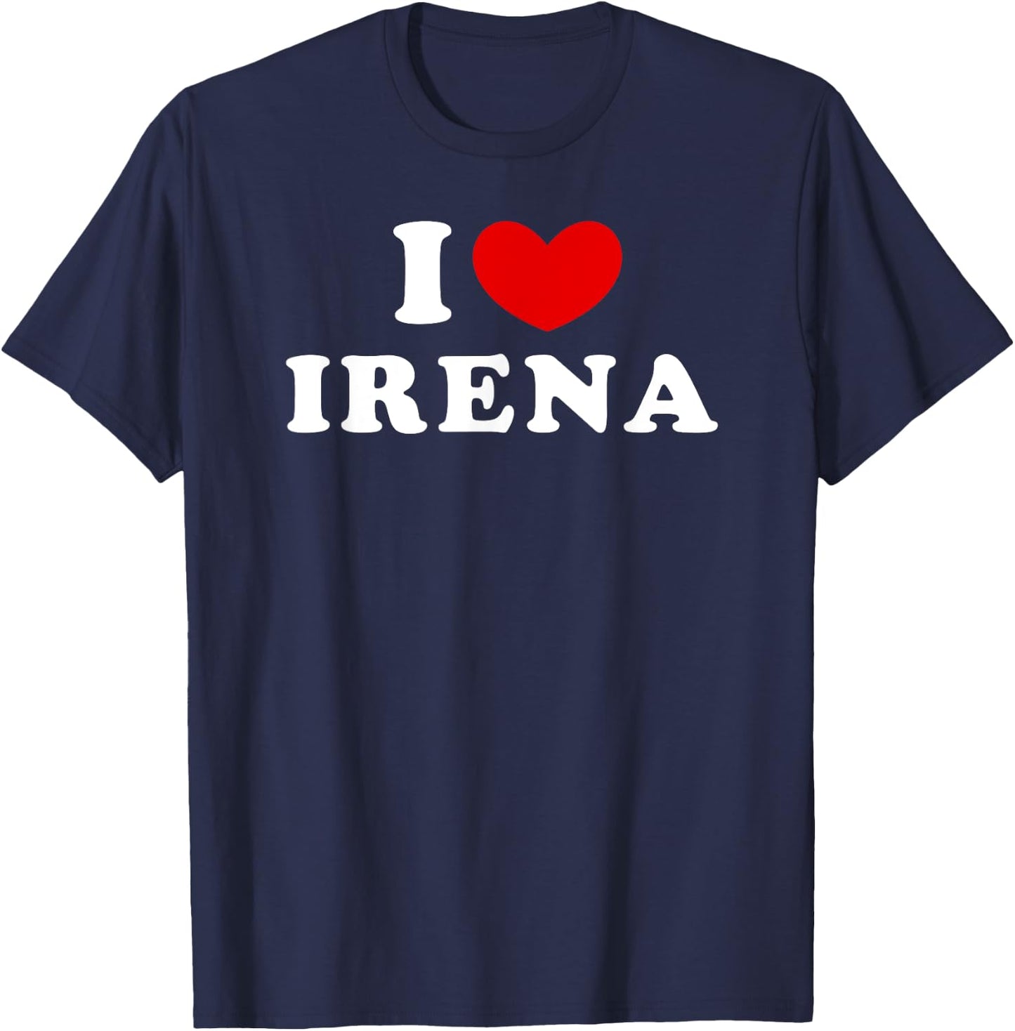I Love Irena, I Heart Irena T-Shirt - T-Shirt | Navy