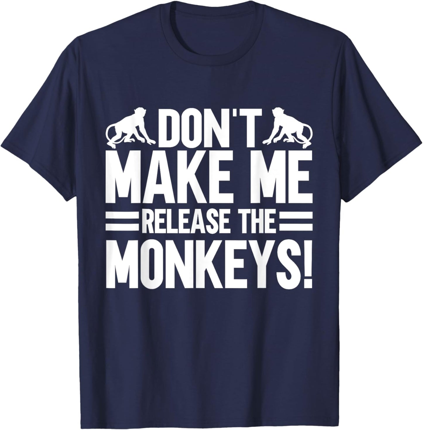 Dont make me release the Monkeys T-Shirt - T-Shirt | Navy