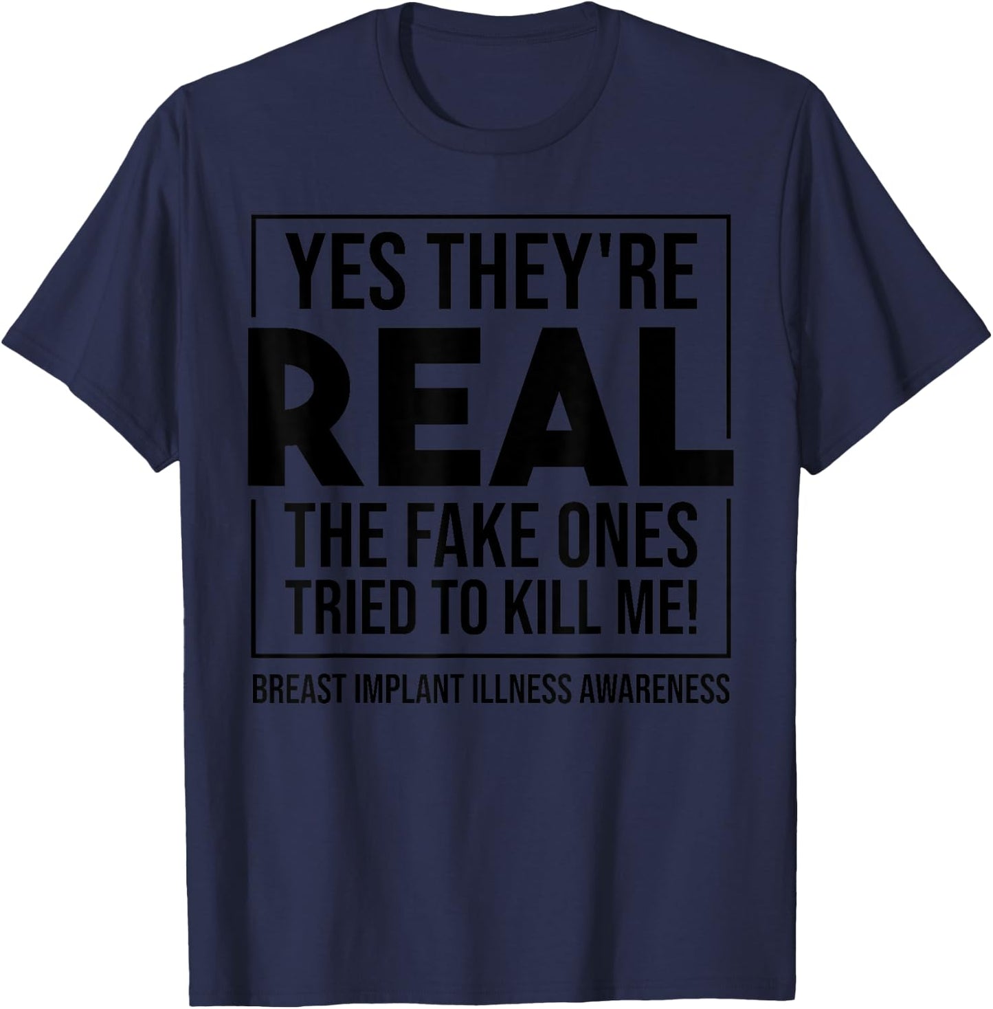 Funny Yes They're Real | Cute Breast Implant Illness Gift T-Shirt - T-Shirt | Navy