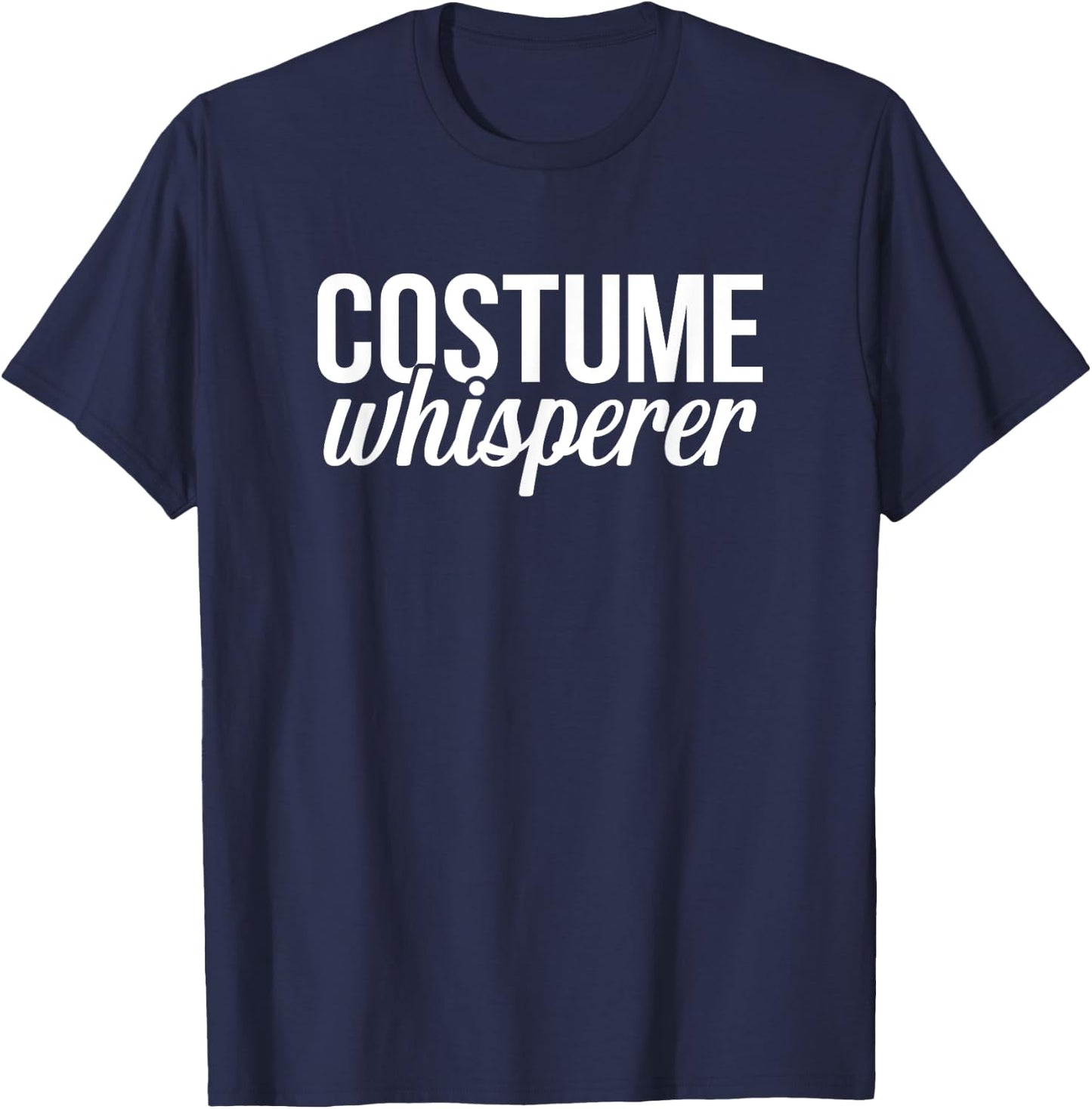 Costume Designer Whisperer Theater Film Crew Novelty T-Shirt - T-Shirt | Navy