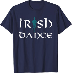 Irish Dance Ceili Dancer Funny Irish Dancing T-Shirt - T-Shirt | Navy