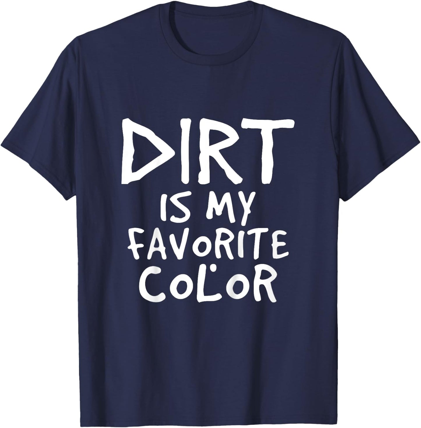 Dirt Is My Favorite Color Sarcastic Baby Children Toddler T-Shirt - T-Shirt | Navy