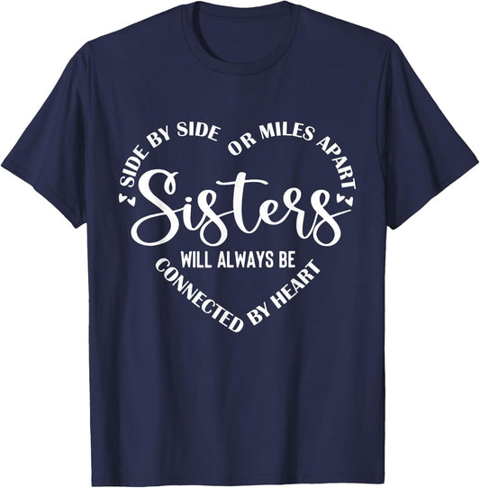 Side By Side Miles Apart Sisters Always Be Connected Heart T-Shirt - T-Shirt | Navy