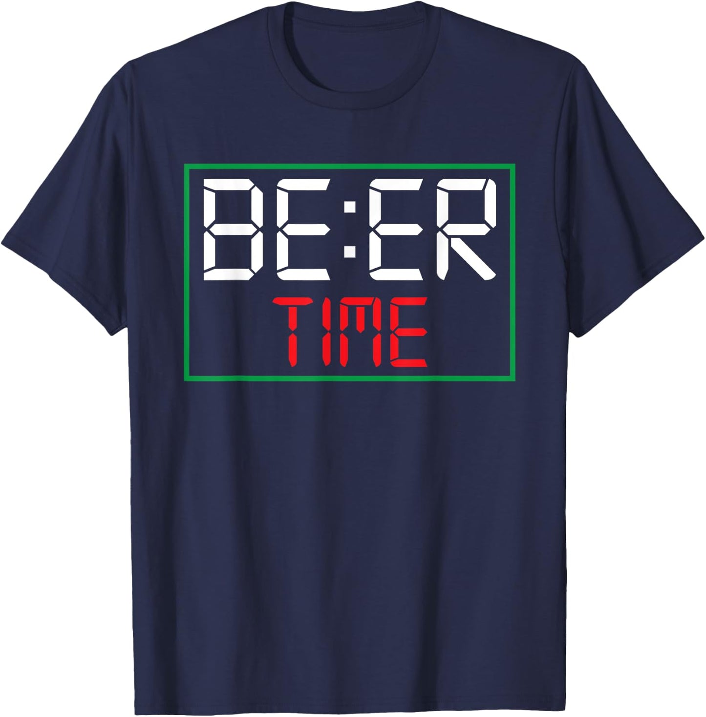 ITS BEER TIME | Drinking Beer O'Clock Drinkers Outfit T-Shirt - T-Shirt | Navy