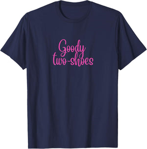 Goody two shoes. Funny quote, Humour T-Shirt - T-Shirt | Navy