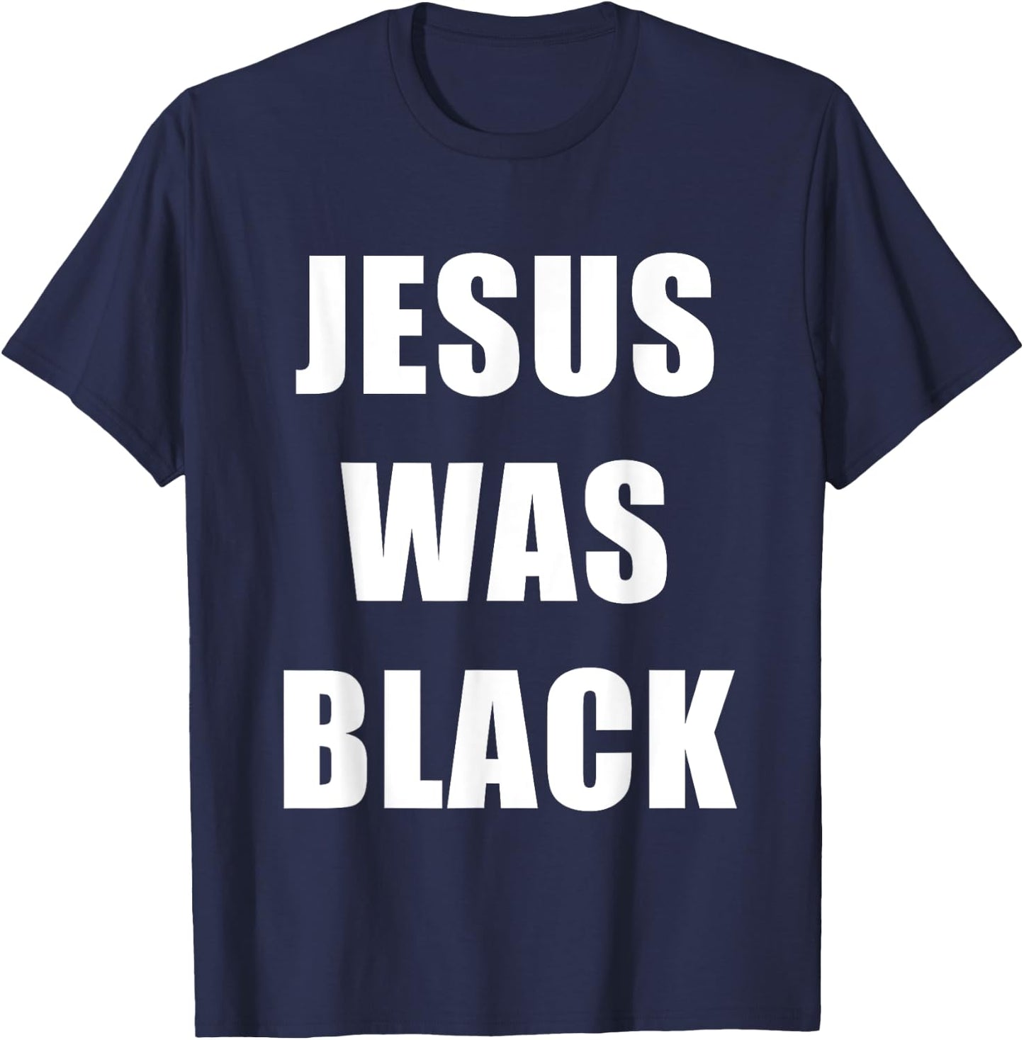 JESUS WAS BLACK - Christian History T-Shirt - T-Shirt | Navy