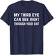 Funny Spiritual Saying Third Eye Sees Through Your Shit Zen T-Shirt - T-Shirt | Navy