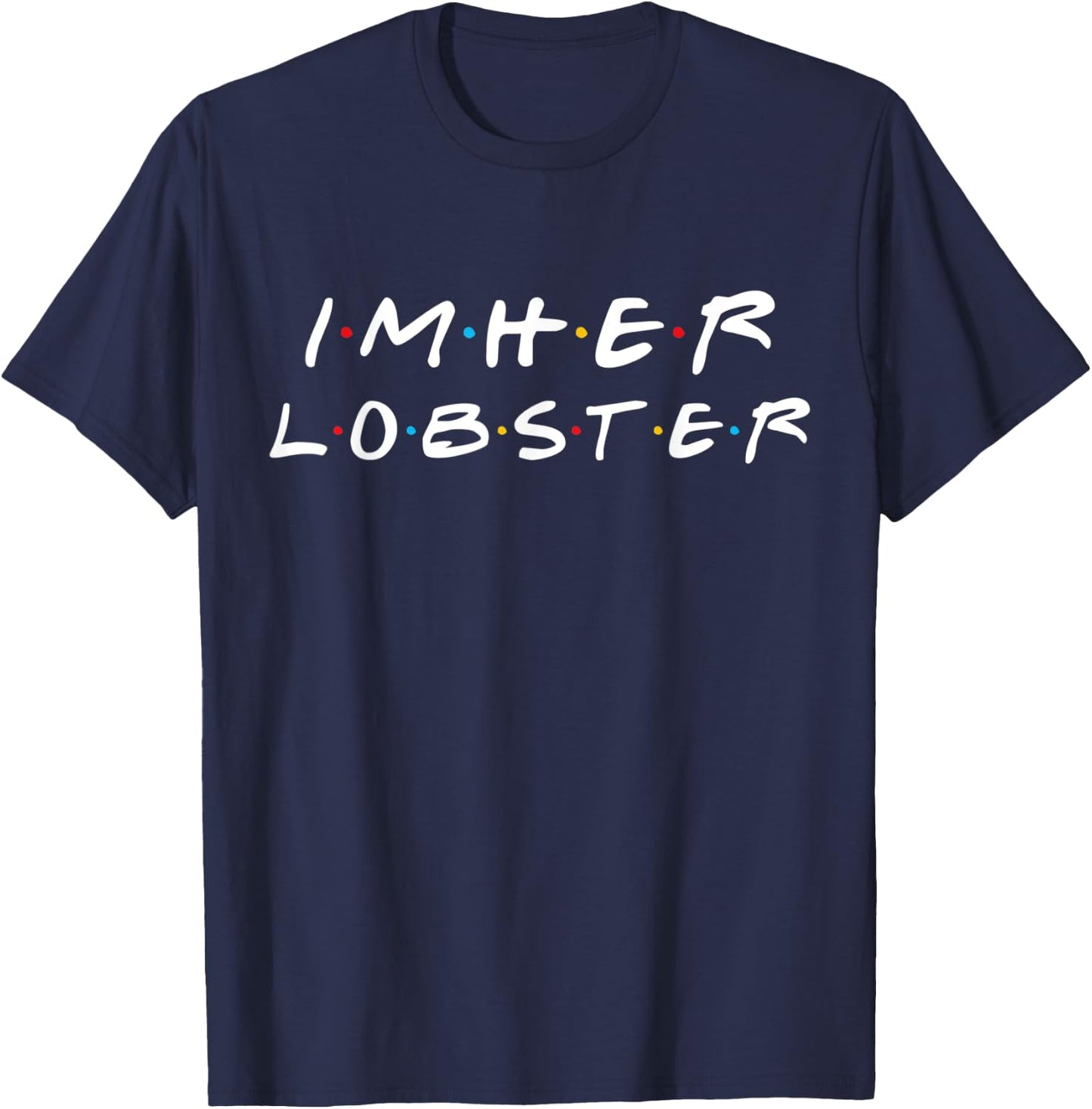 I'm Her Lobster Matching Couple Valentine's Day T-Shirt - T-Shirt | Navy