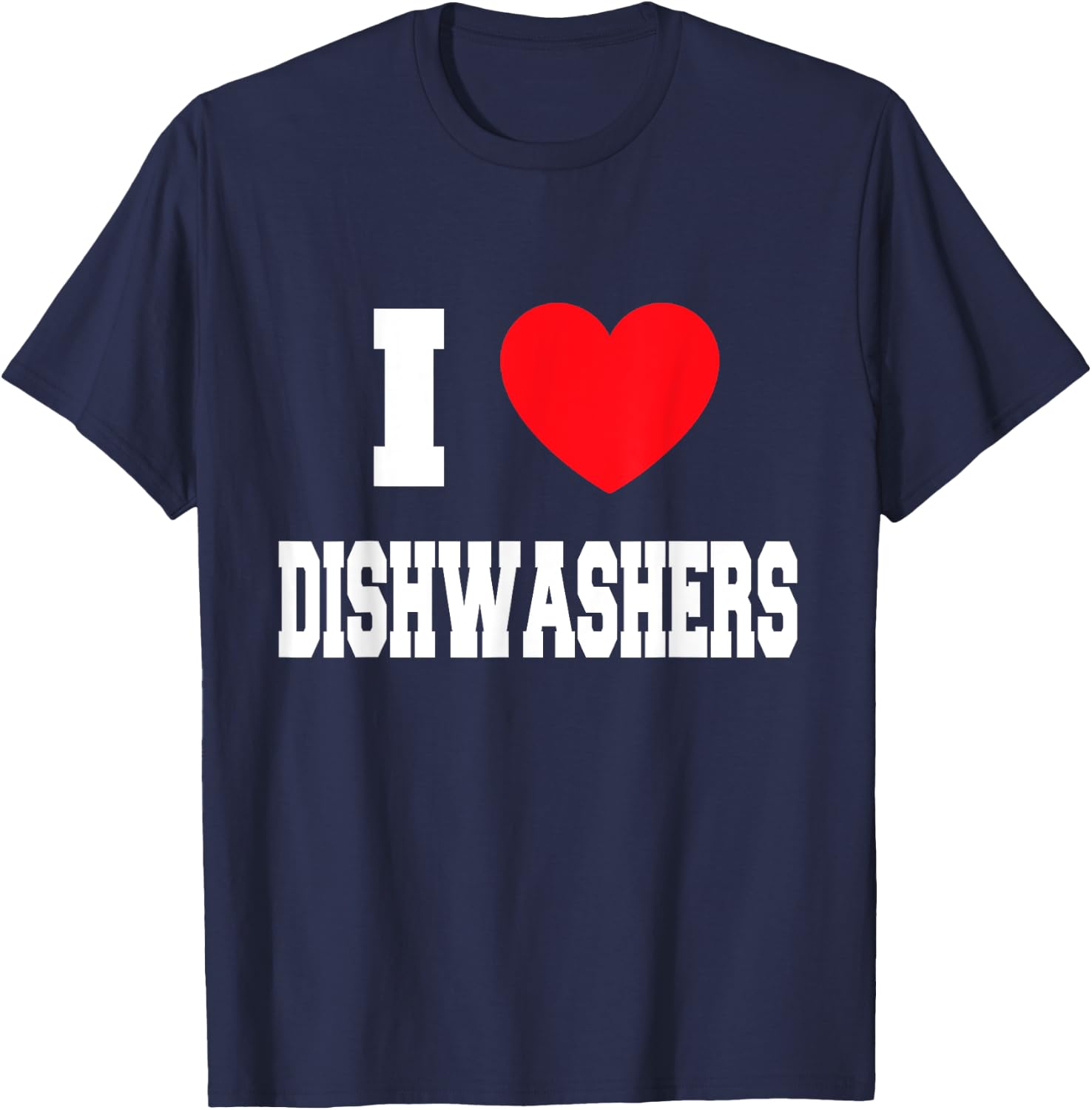 I Love dishwashers T-Shirt - T-Shirt | Navy