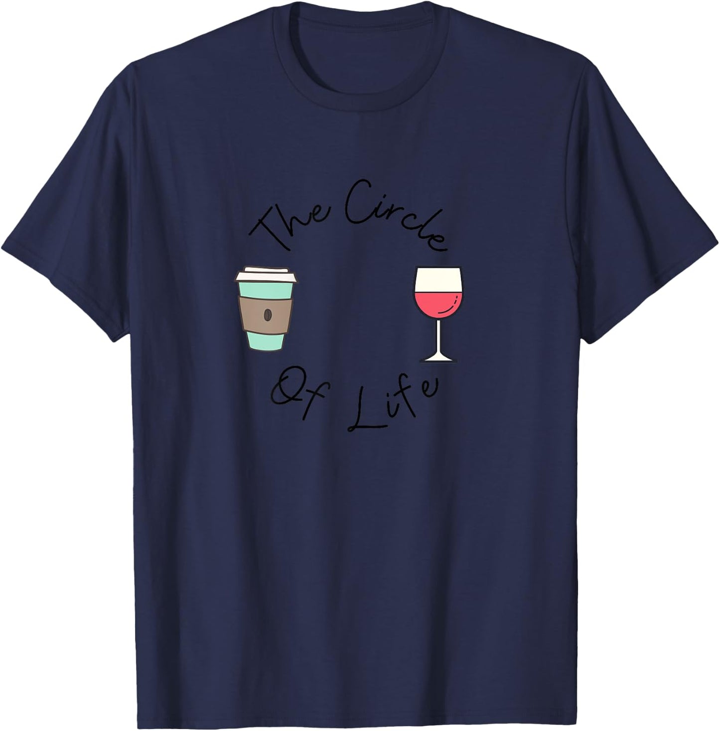Funny Witty Circle of Life Wine and Coffee Mom T-Shirt - T-Shirt | Navy