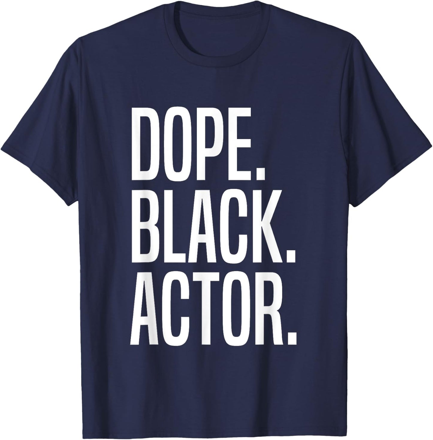 Dope Black Actor T-Shirt - T-Shirt | Navy