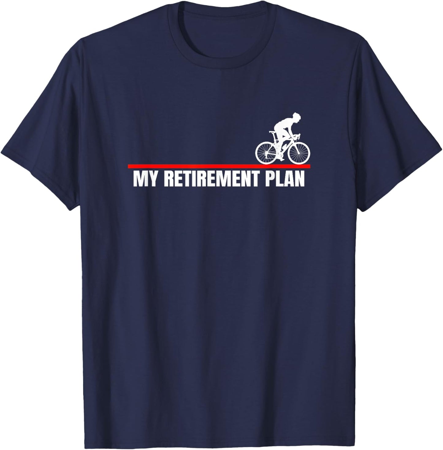 Cyclist My Retirement Plan Cyclist Bike Bicycle T-Shirt - T-Shirt | Navy