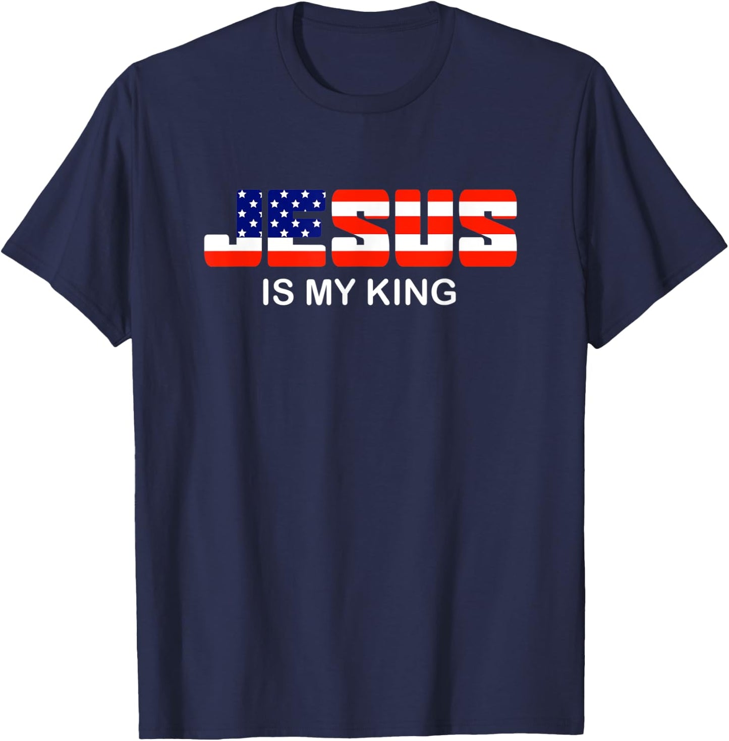Jesus is my King | Jesus Christ Election Sign Christian T-Shirt - T-Shirt | Navy