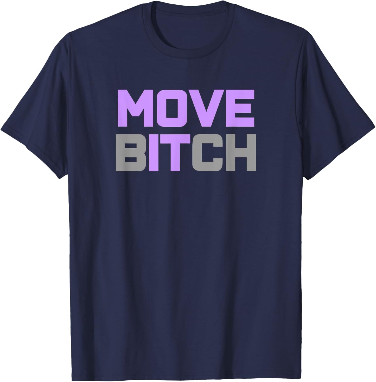 Move it, Move Bitch Workout T-Shirt - T-Shirt | Navy
