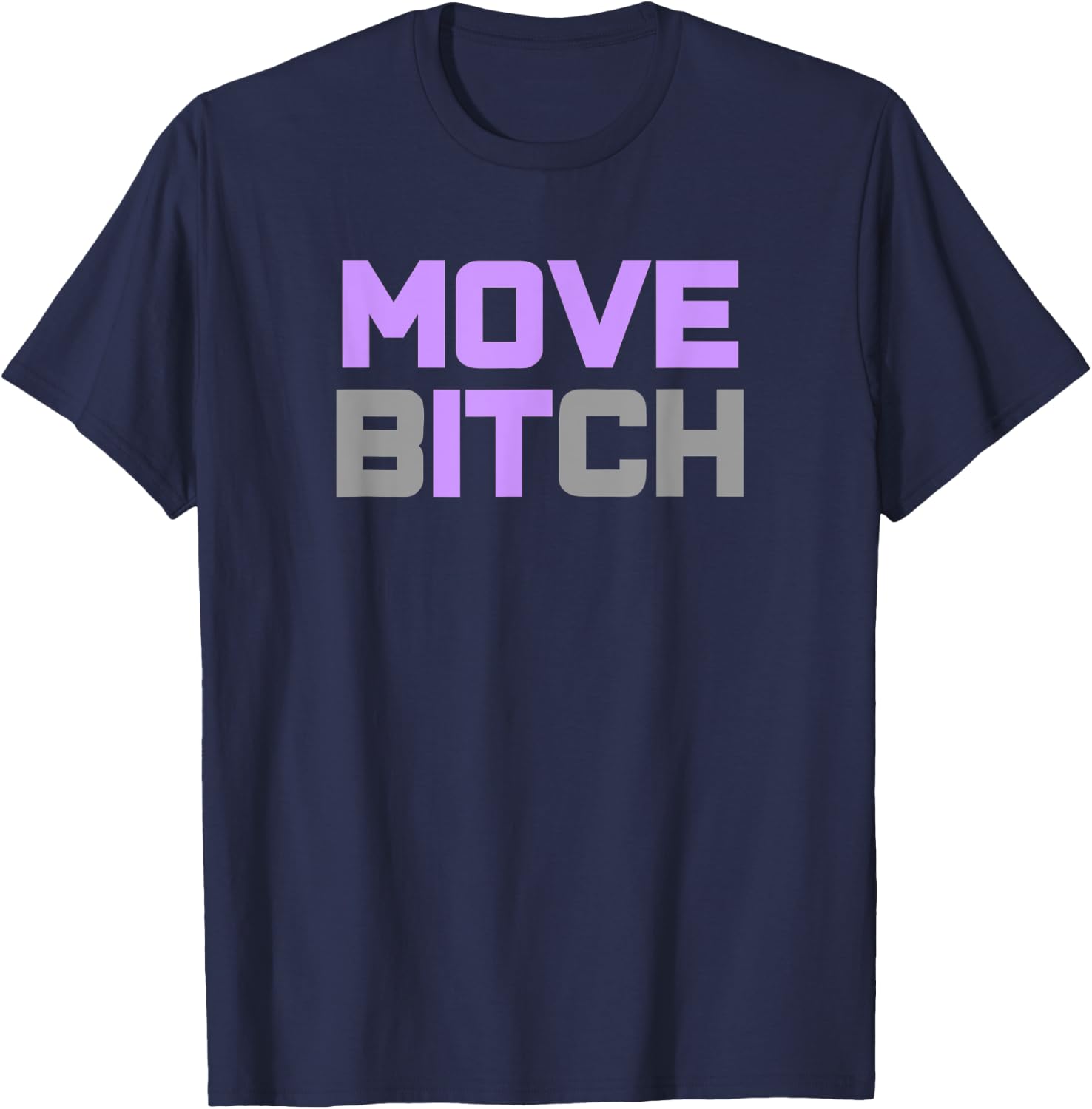 Move it, Move Bitch Workout T-Shirt - T-Shirt | Navy