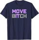Move it, Move Bitch Workout T-Shirt - T-Shirt | Navy