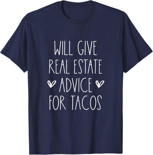 Will Give Real Estate Advice for Tacos for Real Estate Agent T-Shirt - T-Shirt | Navy