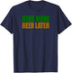 Hike Now Beer Later Hiking T-Shirt - T-Shirt | Navy