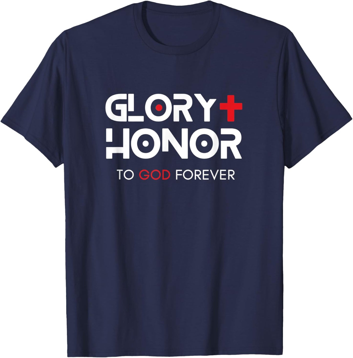 Glory + Honor To God Forever T-Shirt - T-Shirt | Navy