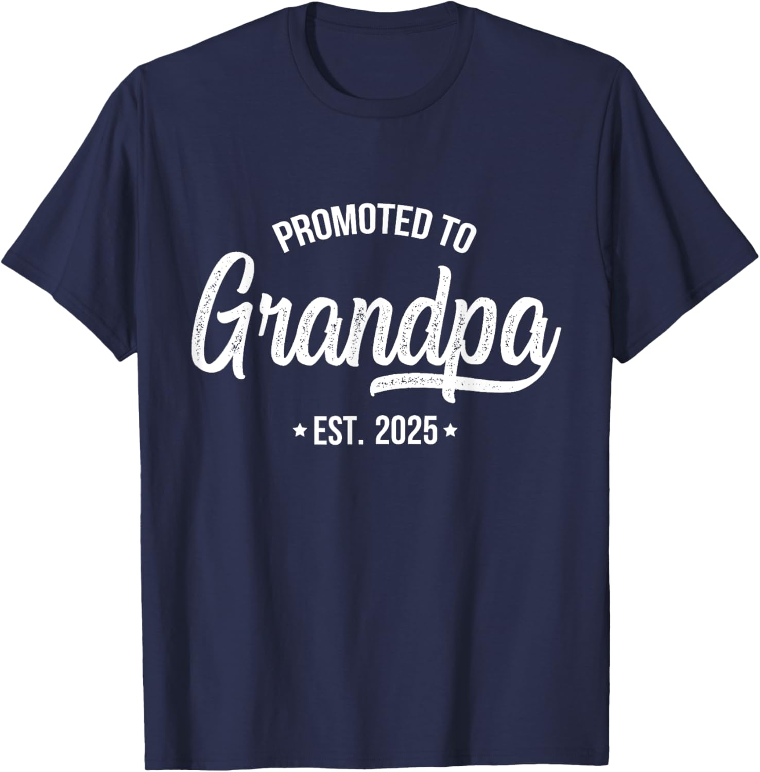 Promoted To Grandpa 2025 Grandfather 2025 Grandpa Est 2025 T-Shirt - T-Shirt | Navy