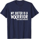 My Sister is a Warrior Lung Cancer Awareness White Ribbon T-Shirt - T-Shirt | Navy