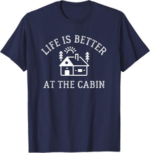 Life Is Better at the Cabin Shirt - Camping T-Shirt - T-Shirt | Navy