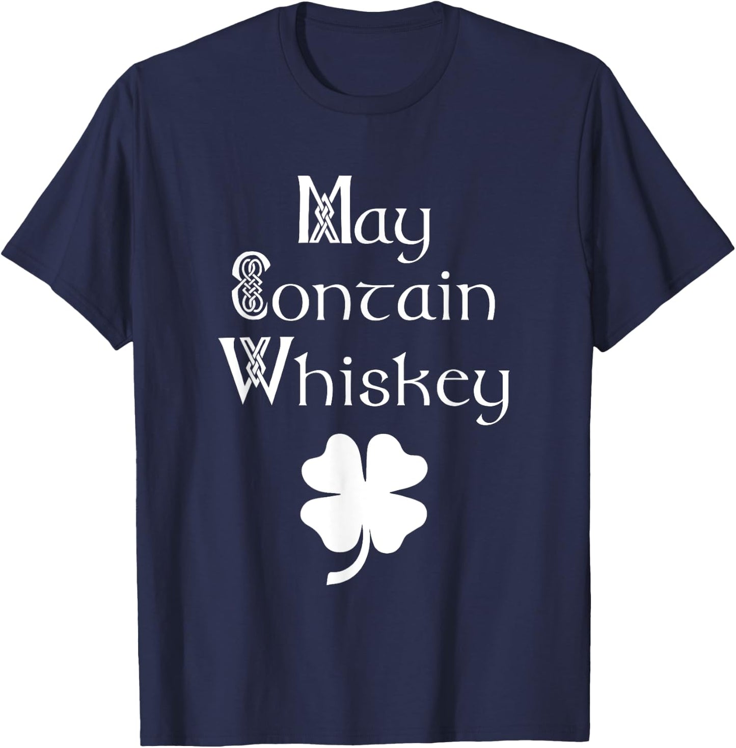 Can contain whiskey funny Irish Saint Patrick's Day Ireland T-Shirt - T-Shirt | Navy