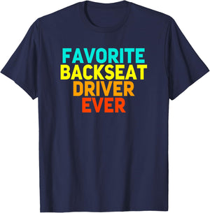Best Backseat Driver Ever Sarcastic Quote Sayings Funny Gift T-Shirt - T-Shirt | Navy