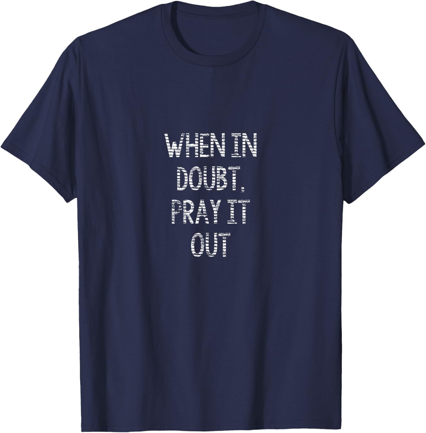 When In Doubt, Pray It Out Christian T-Shirt - T-Shirt | Navy